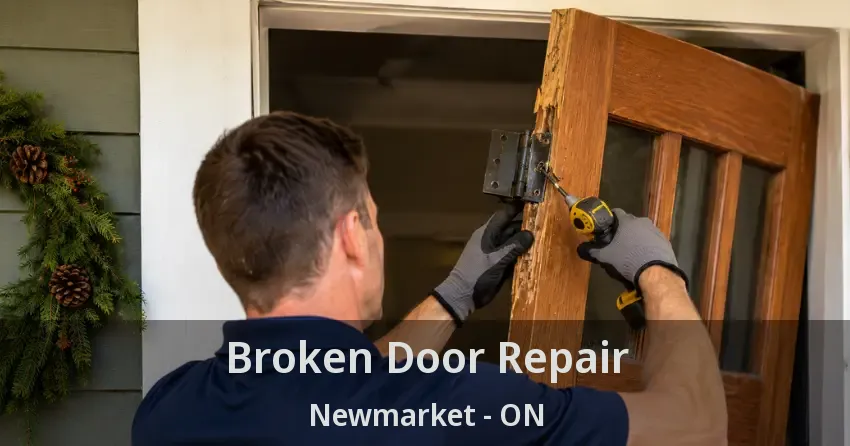 Broken Door Repair Newmarket - ON