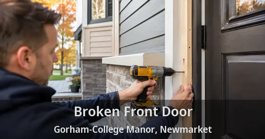 Broken Front Door Gorham-College Manor, Newmarket - ON