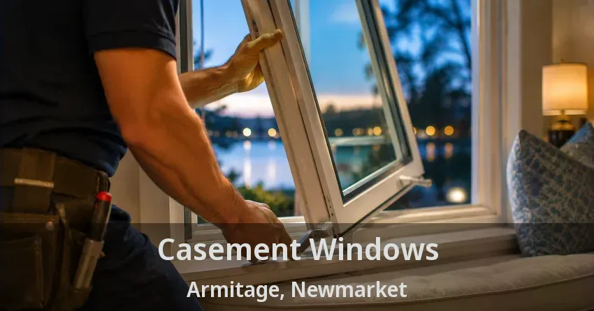 Casement Windows Armitage, Newmarket - ON