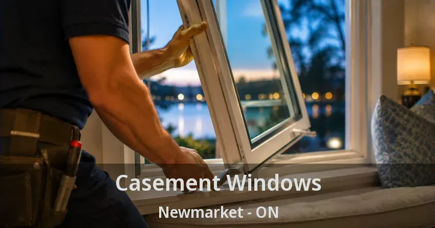 Casement Windows Newmarket - ON