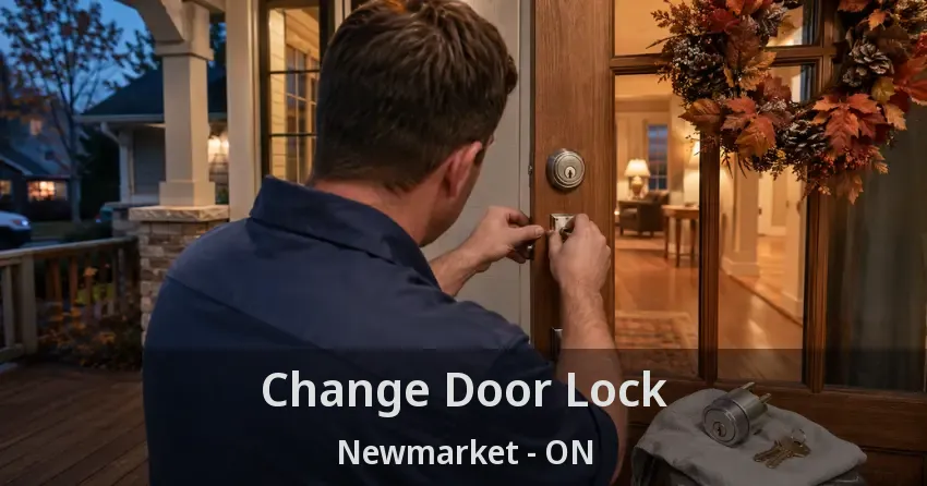 Change Door Lock Newmarket - ON