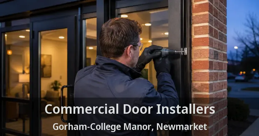 Commercial Door Installers Gorham-College Manor, Newmarket - ON