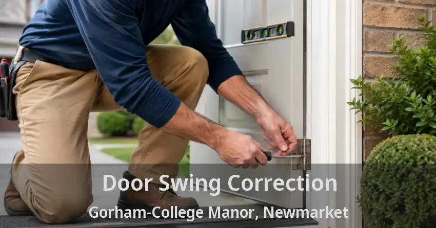 Door Swing Correction Gorham-College Manor, Newmarket - ON