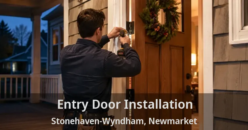 Entry Door Installation Stonehaven-Wyndham, Newmarket - ON