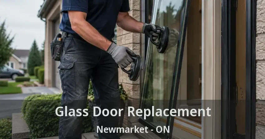 Glass Door Replacement Newmarket - ON