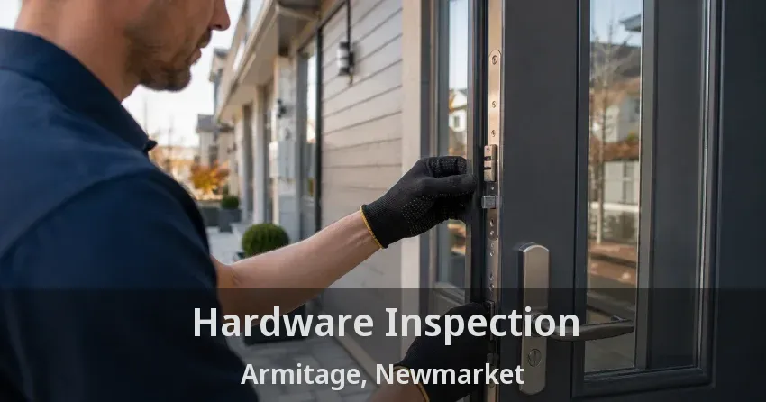 Hardware Inspection Armitage, Newmarket - ON