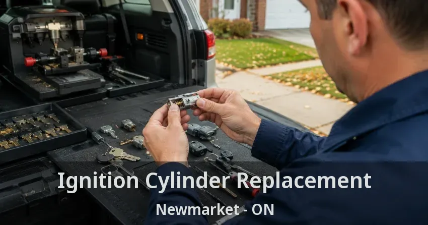 Ignition Cylinder Replacement Newmarket - ON