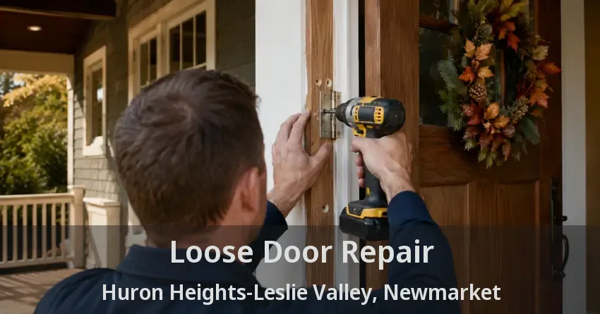 Loose Door Repair Huron Heights-Leslie Valley, Newmarket - ON