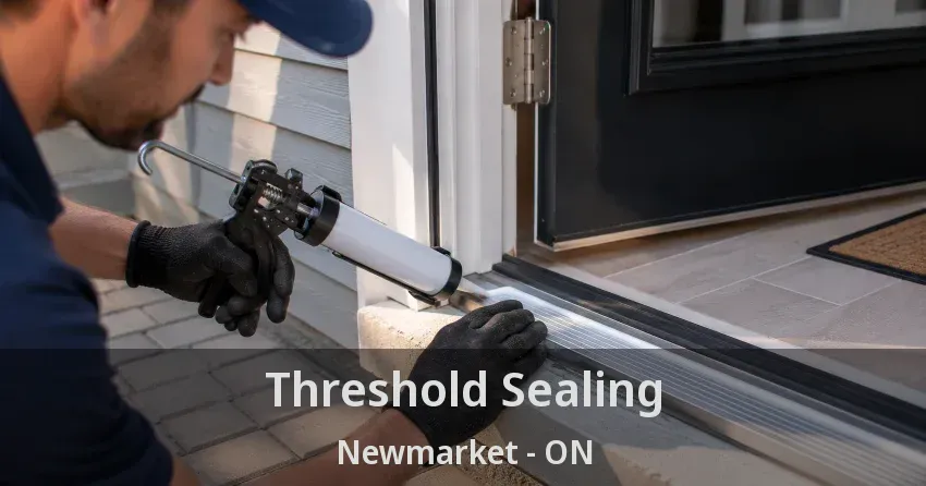 Threshold Sealing Newmarket - ON