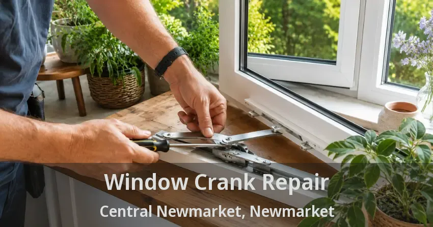 Window Crank Repair Central Newmarket, Newmarket - ON