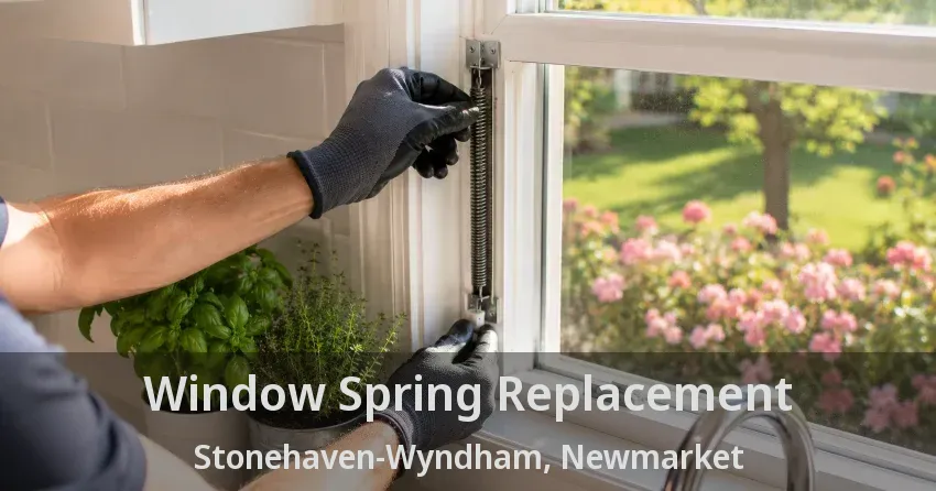 Window Spring Replacement Stonehaven-Wyndham, Newmarket - ON